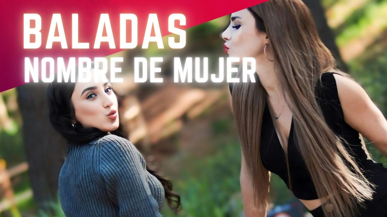 Baladas con Nombre de Mujer