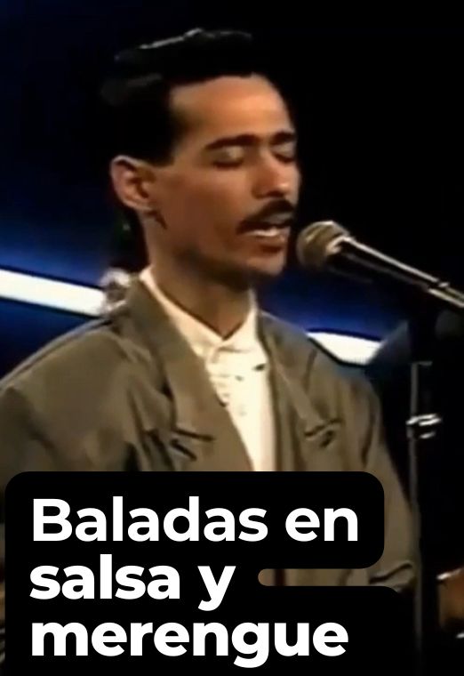 Baladas en Salsa y Merengue